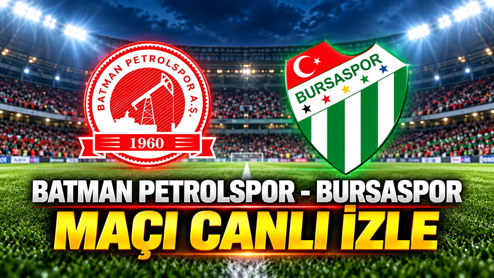 Batman Petrolspor - Bursaspor Maçı Canlı İzle | Batman Petrolspor - Bursaspor Maçı Canlı Anlatım