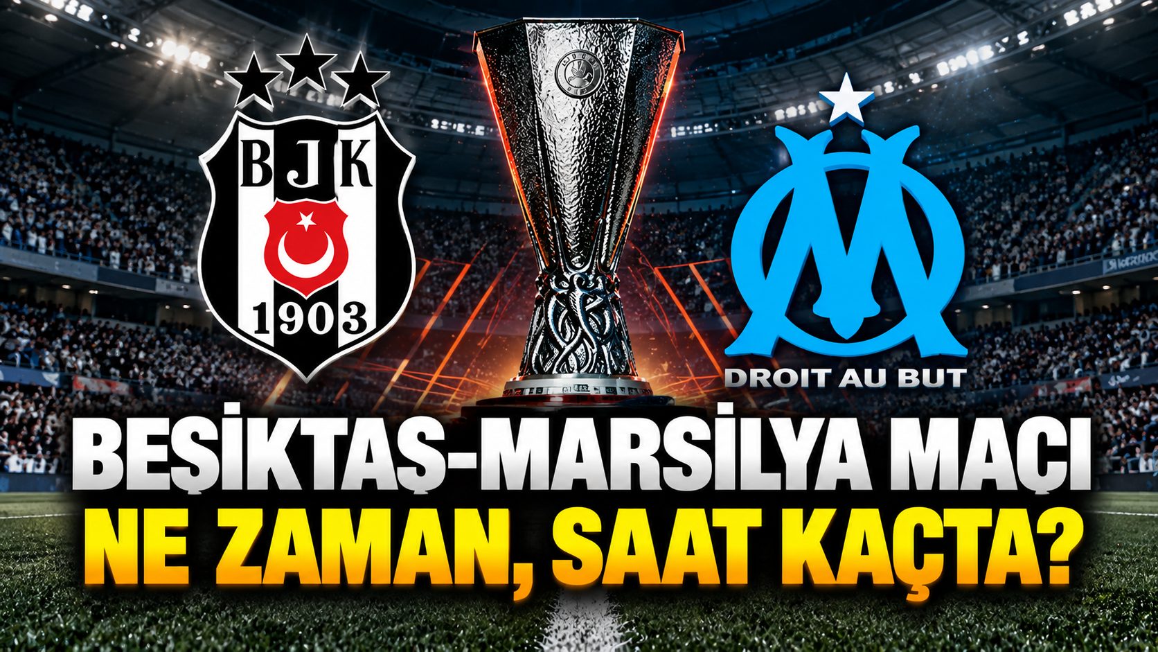 Beşiktaş-Marsilya maçı ne zaman, saat kaçta ve hangi kanalda? Beşiktaş Avrupa Ligi maçı ne zaman?