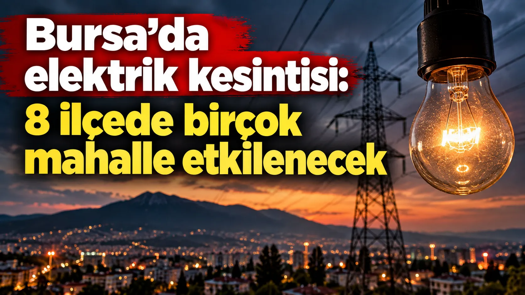 Bursa’da elektrik kesintisi: 8 ilçede birçok mahalle etkilenecek