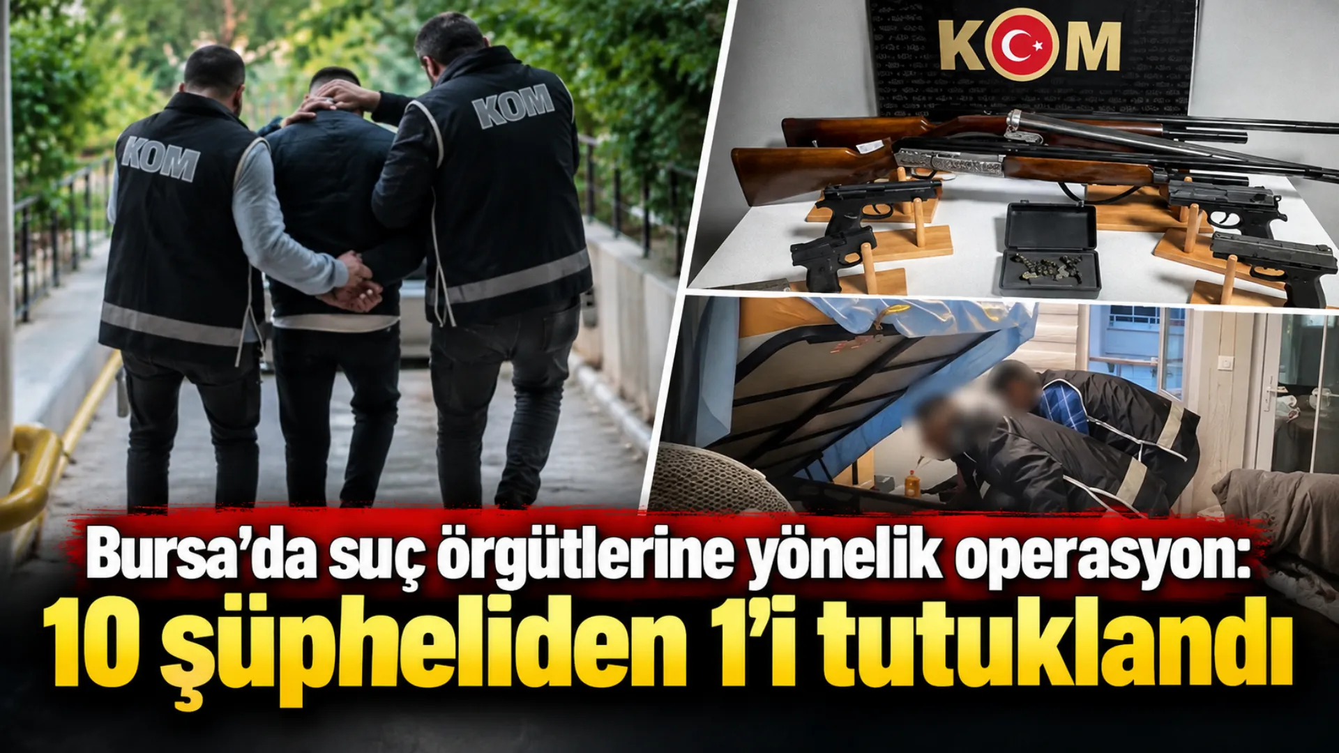 Bursa’da suç örgütlerine yönelik operasyon: 10 şüpheliden 1’i tutuklandı