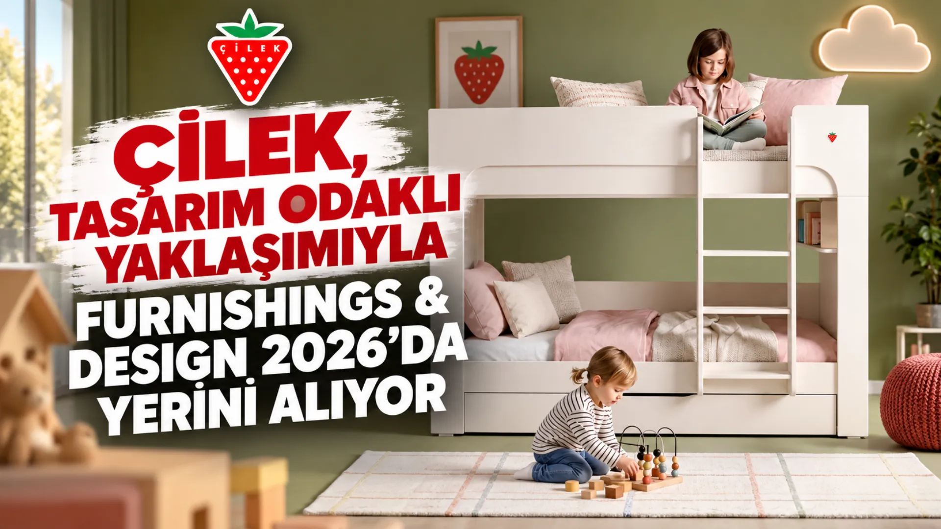 Çilek, Tasarım Odaklı Yaklaşımıyla Furnishings & Design 2026’da Yerini Alıyor