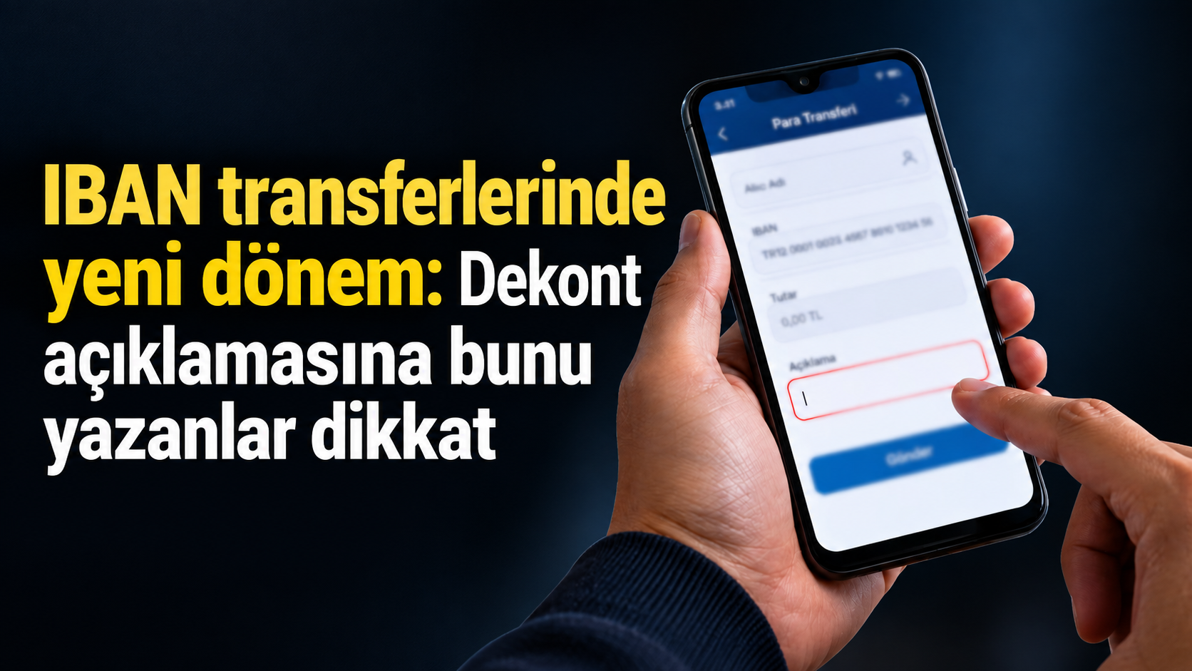 IBAN transferlerinde yeni dönem: Dekont açıklamasına bunu yazanlar dikkat