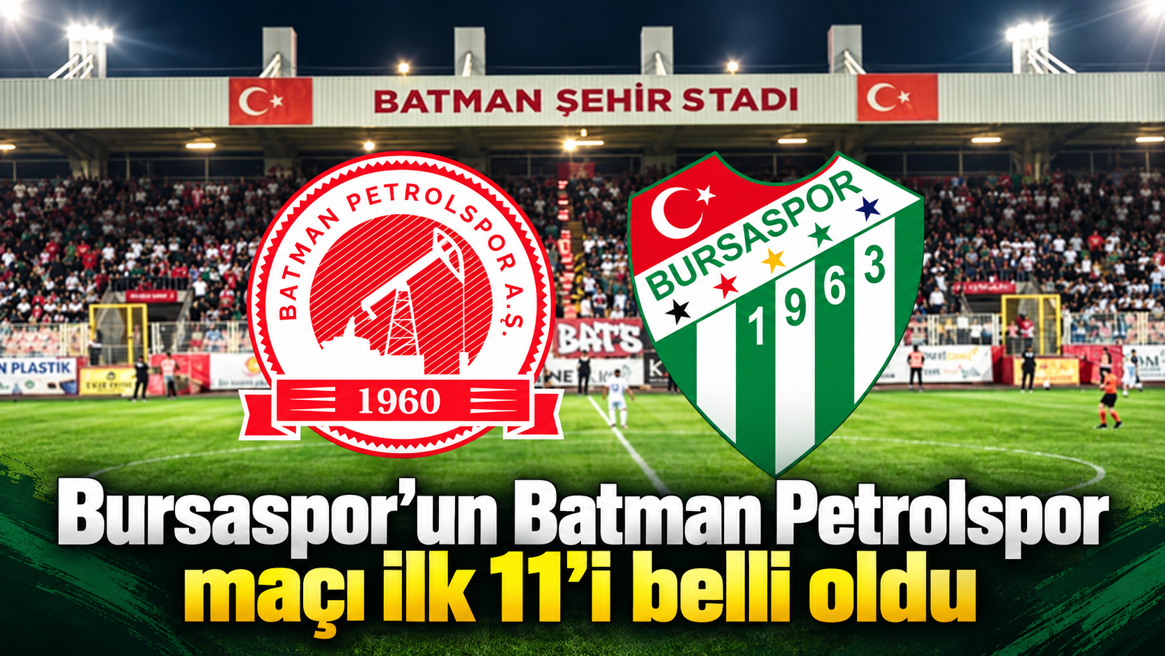 Batman Petrolspor - Bursaspor maçı ilk 11