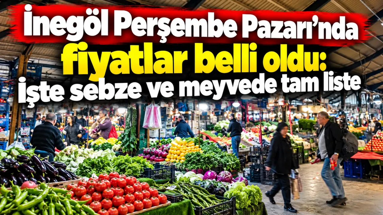 İnegöl Perşembe Pazarı’nda Fiyatlar Belli Oldu İşte Sebze Ve Meyvede Tam Liste Gencgazete
