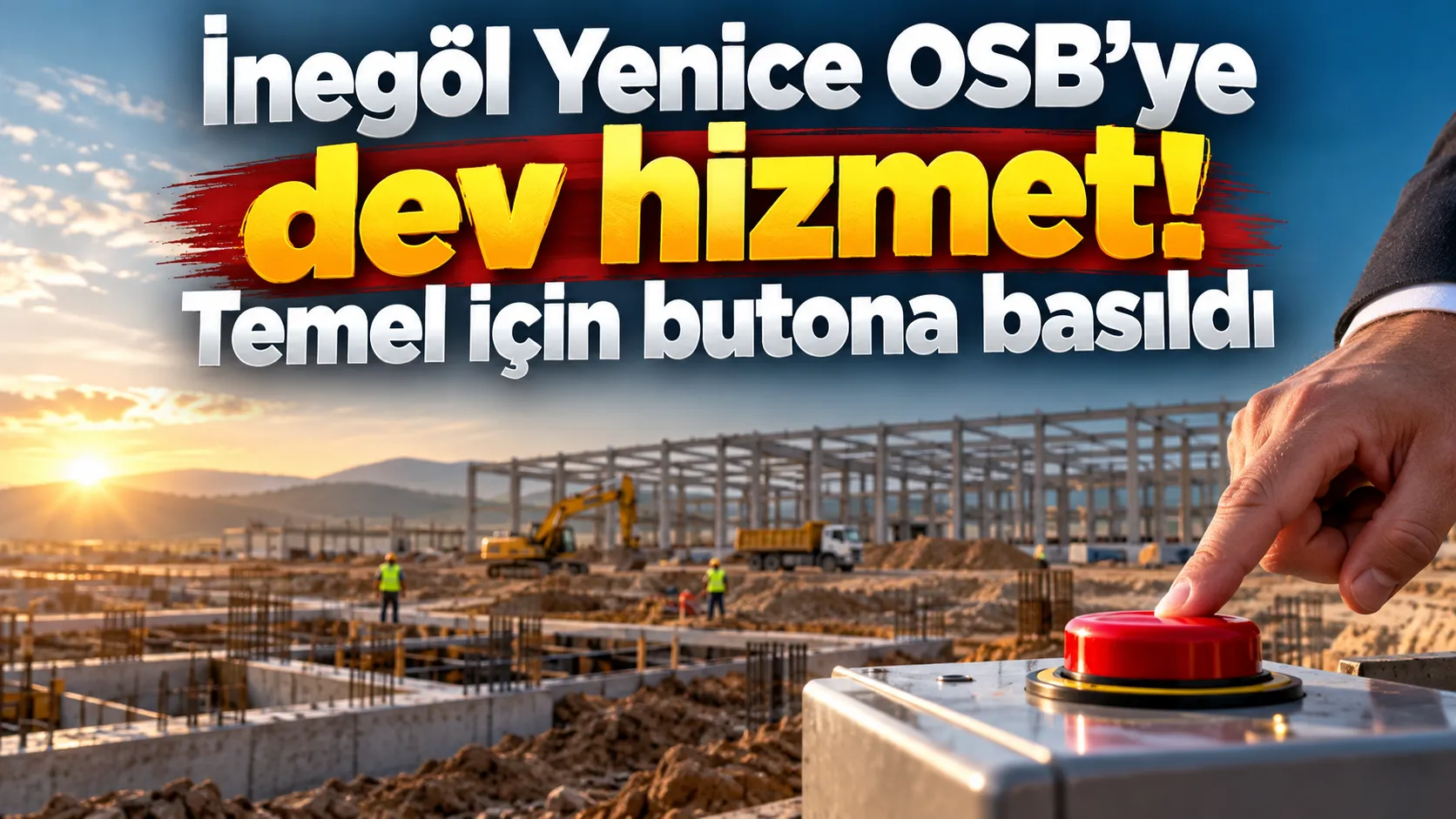 İnegöl Yenice Osb’ye Dev Hizmet! Temel Için Butona Basıldı Gencgazete