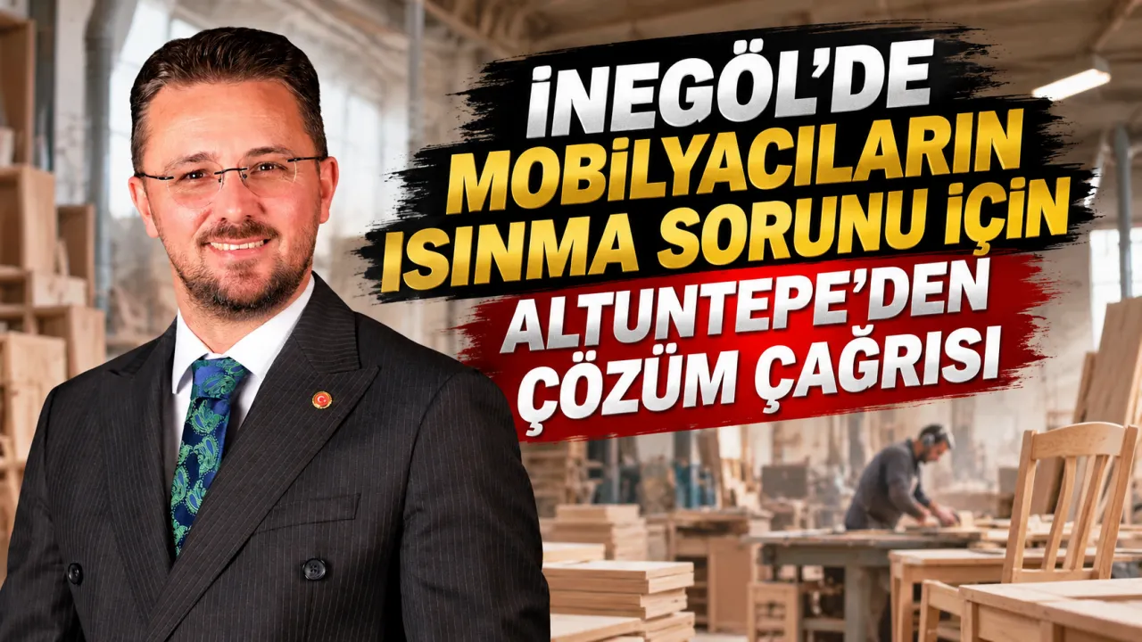 İnegöl’de Mobilyacıların Isınma Sorunu Için Altuntepe'den Çözüm Çağrısı Gencgazete