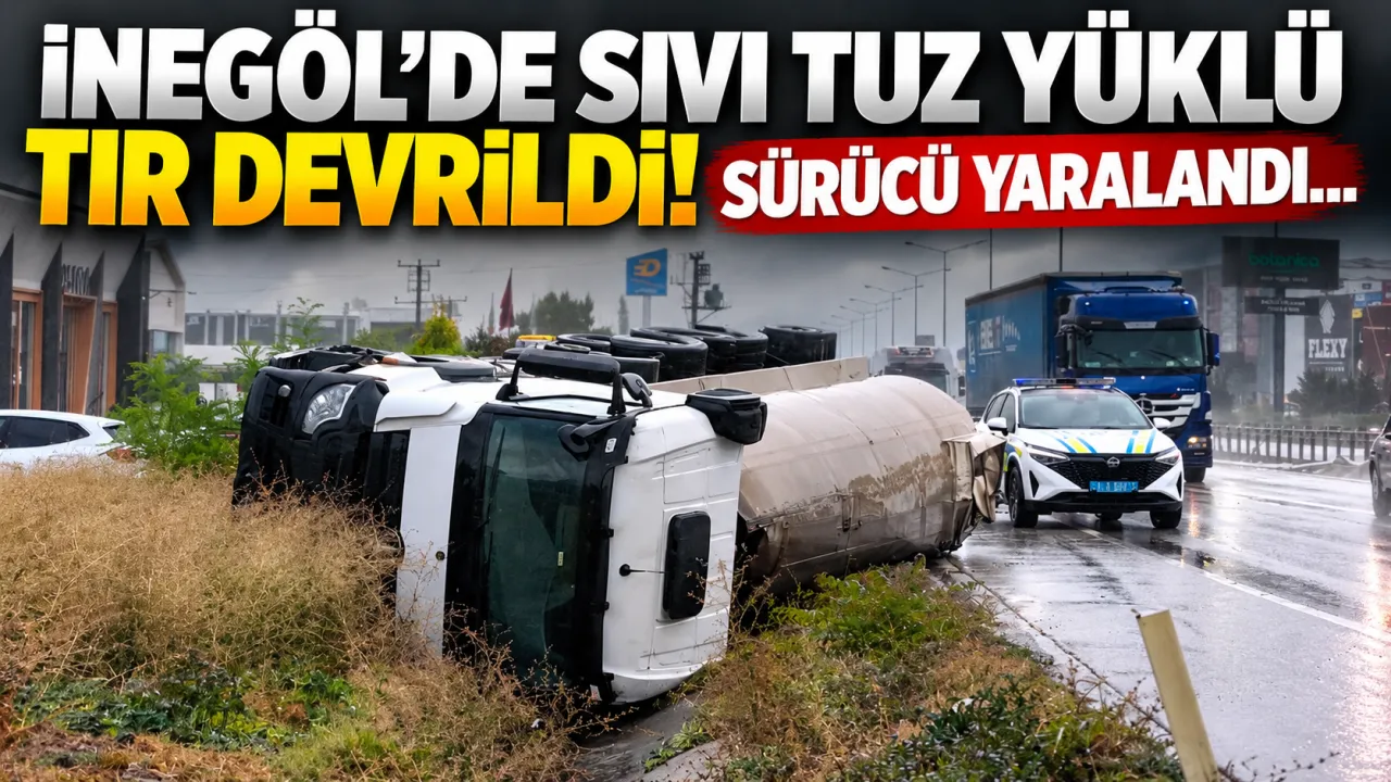 İnegöl’de Sıvı Tuz Yüklü Tır Devrildi! Sürücü Yaralandı... Gencgazete