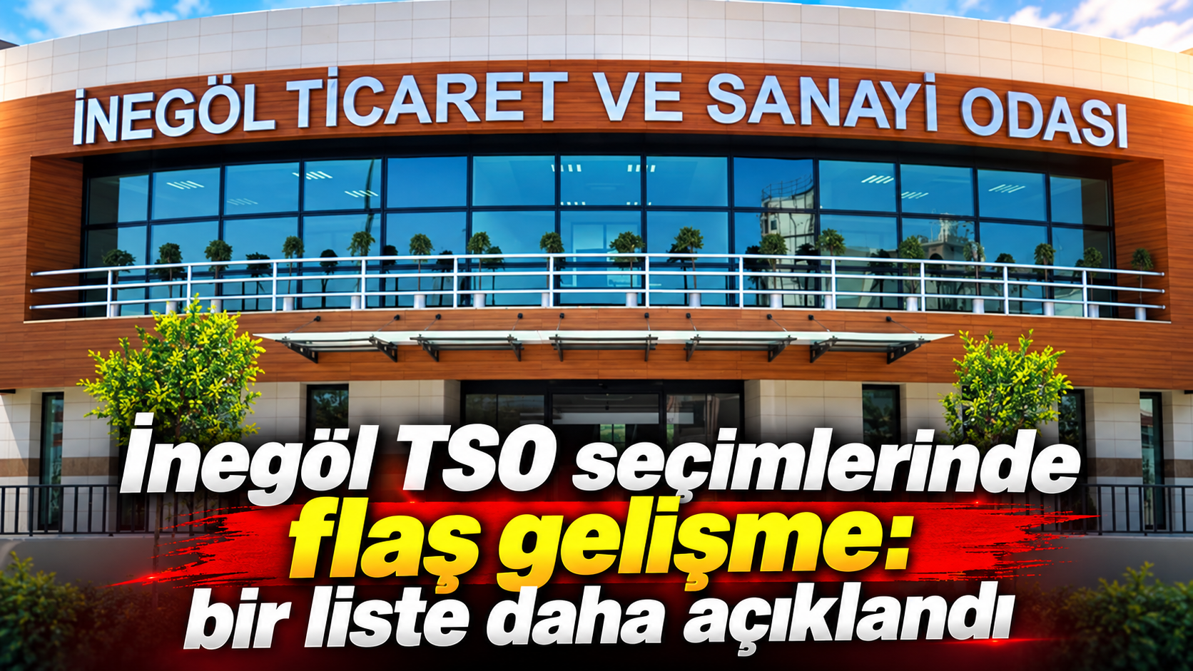İnegöl TSO seçimlerinde flaş gelişme: bir liste daha açıklandı