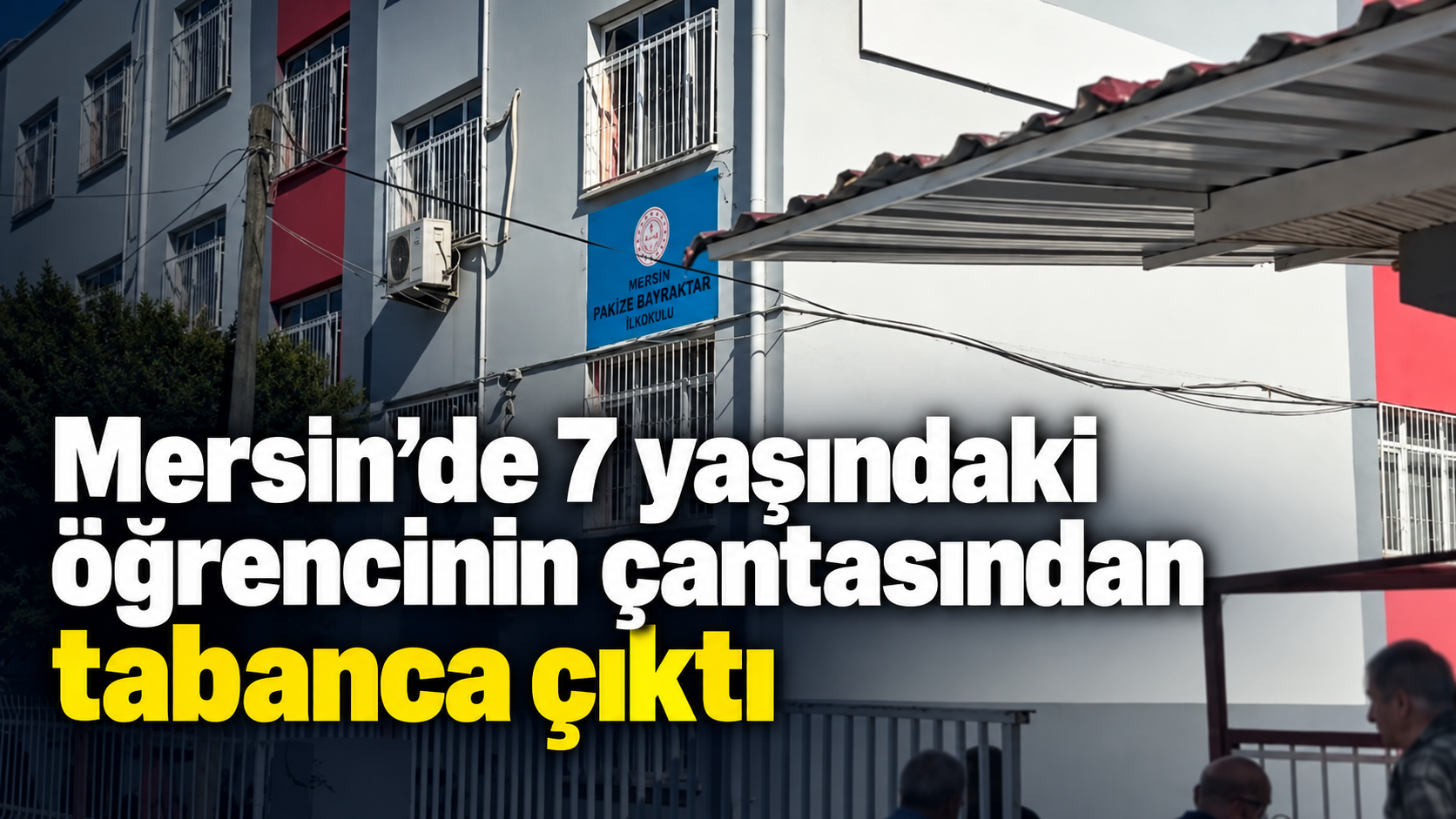 Mersin’de 7 yaşındaki öğrencinin çantasından tabanca çıktı
