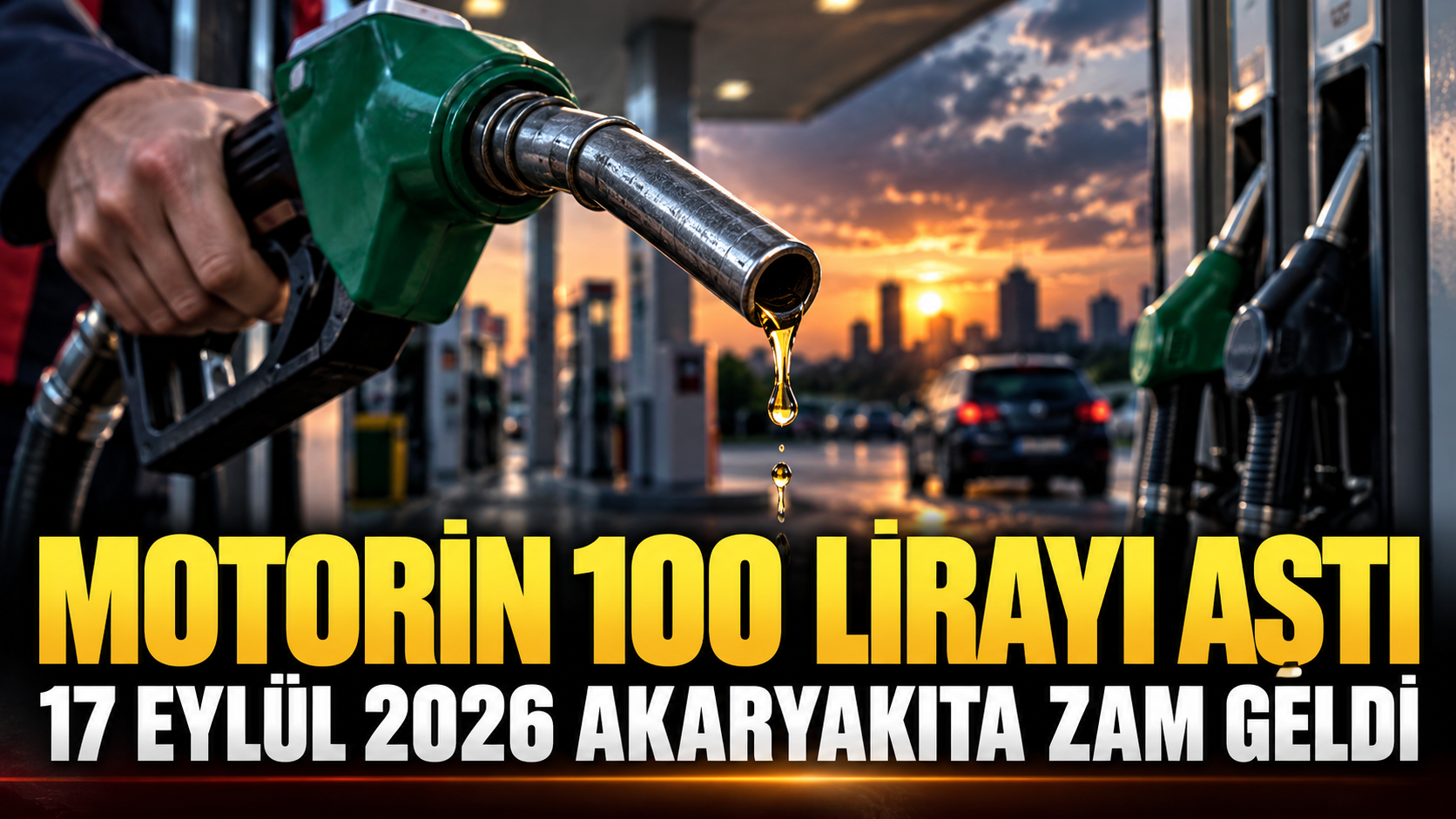 Motorin 100 lirayı aştı | 17 Eylül 2026 Akaryakıta Zam Geldi