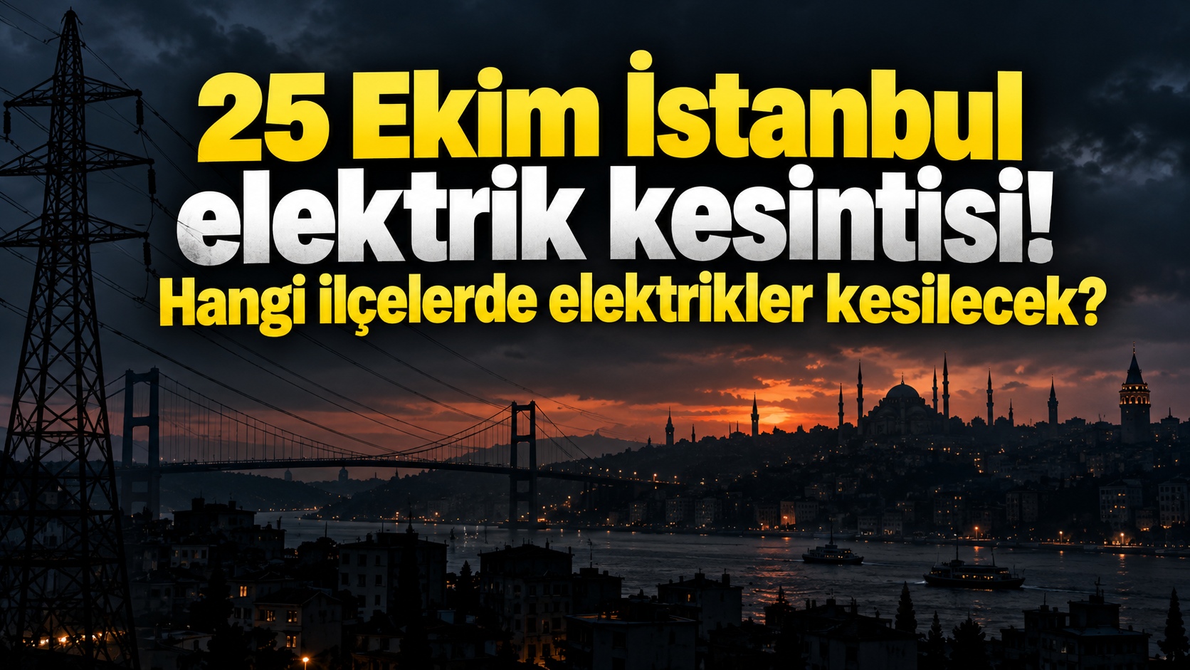 25 Ekim İstanbul elektrik kesintisi! Hangi ilçelerde elektrikler kesilecek?