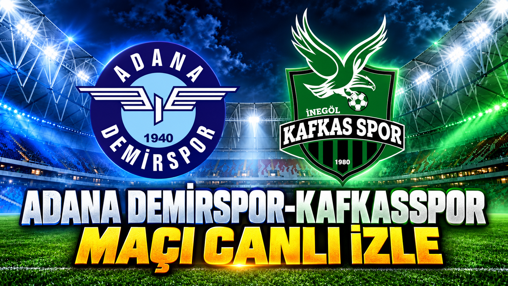 Adana Demirspor-Kafkasspor maçı canlı izle | Adana Demirspor-Kafkasspor canlı anlatım