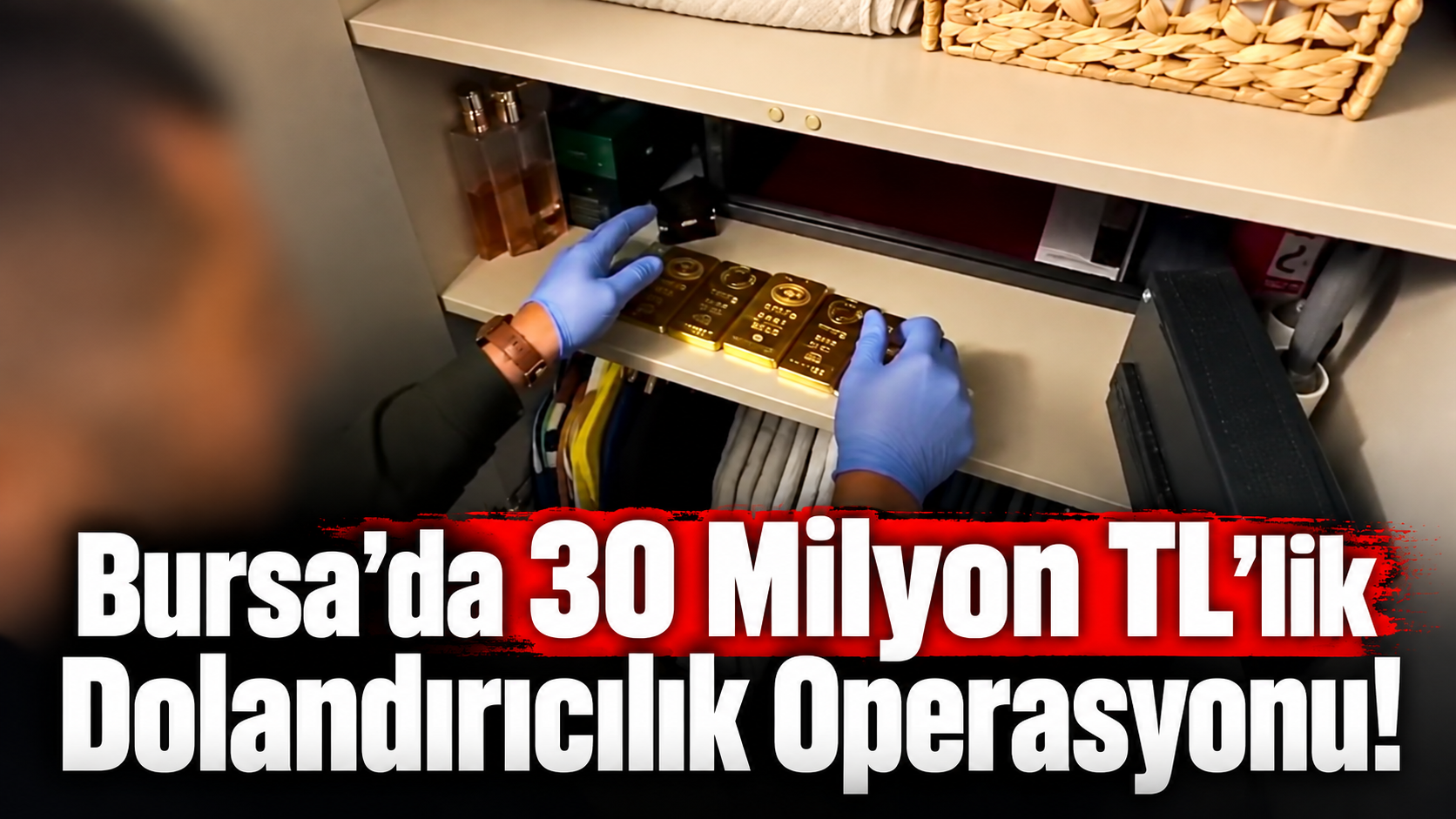 Bursa’da Altın Bar Operasyonu