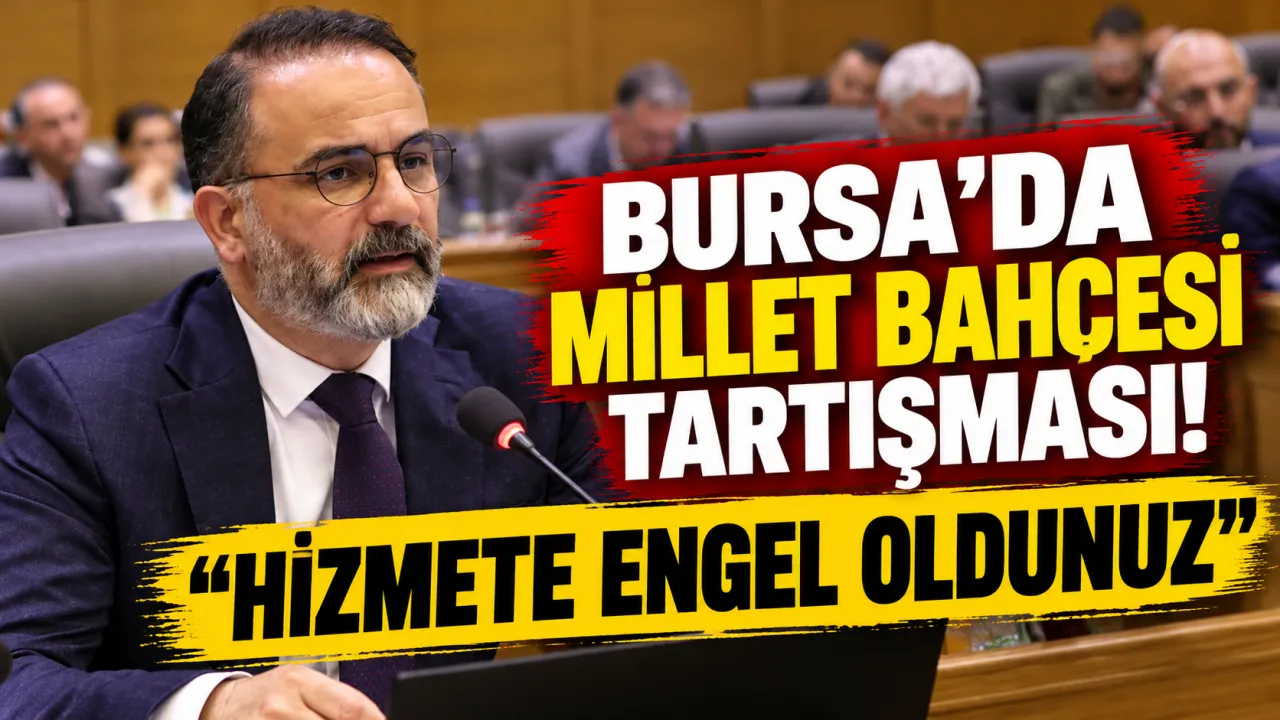 Bursa'da Millet Bahçesi Tartışması! “Hizmete Engel Oldunuz” Gencgazete