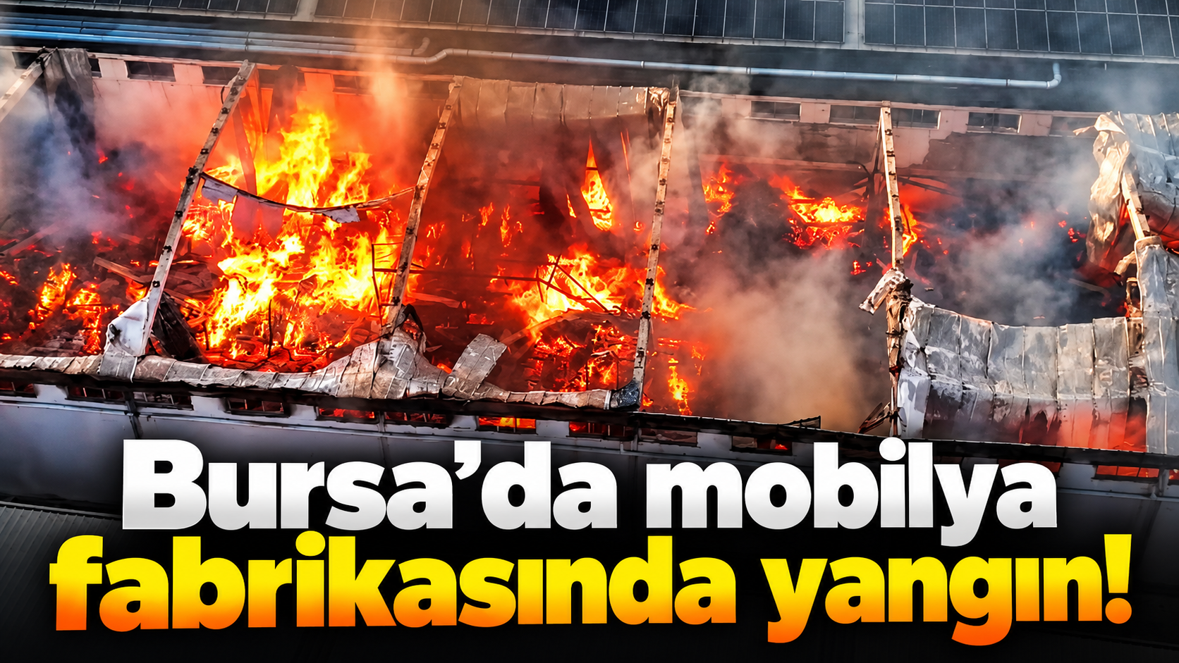 Bursa’da Mobilya Fabrikasında Yangın