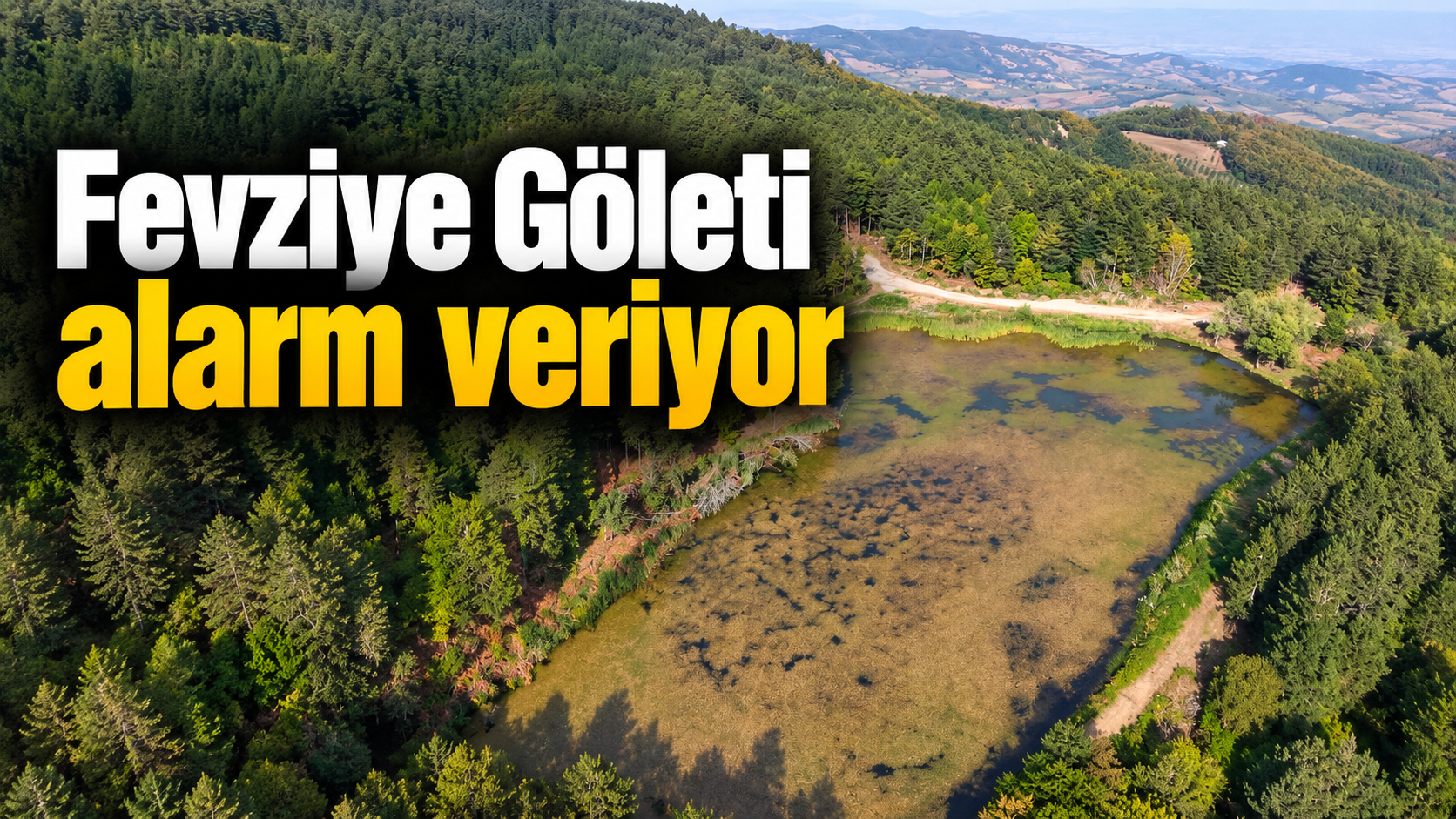 Fevziye Göleti Alarm Veriyor