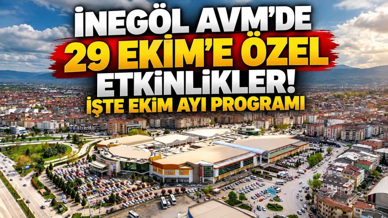 İnegöl Avm'de 29 Ekim'e Özel Etkinlikler! İşte Ekim Ayı Programı Gencgazete
