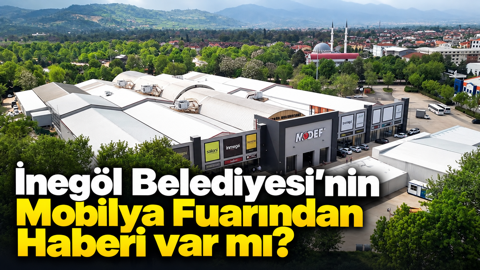 İnegöl Mobilya Fuarından Haber Var Mı