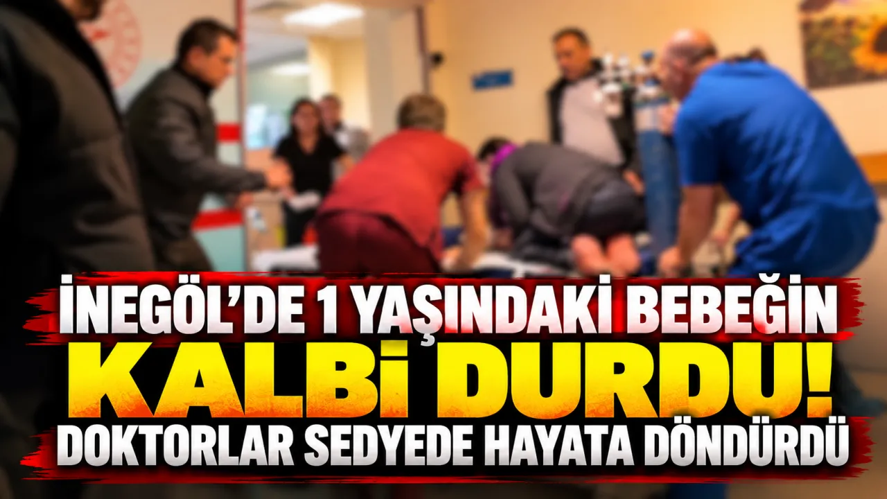 İnegöl'de 1 Yaşındaki Bebeğin Kalbi Durdu! Doktorlar Sedyede Hayata Döndürdü Gencgazete-1