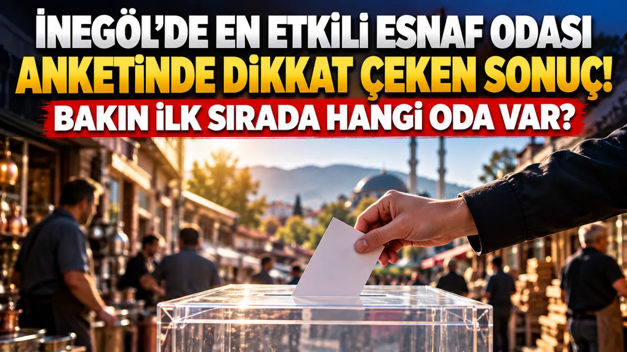 İnegöl'de en etkili esnaf odası anketinde dikkat çeken sonuç! Bakın ilk sırada hangi oda var?