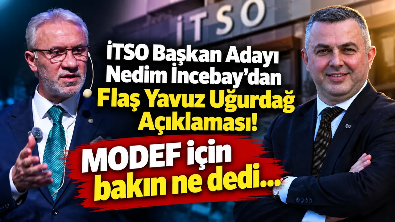 İtso Başkan Adayı Nedim İncebay'dan Flaş Yavuz Uğurdağ Açıklaması! Modef Için Bakın Ne Dedi... Gencgazete