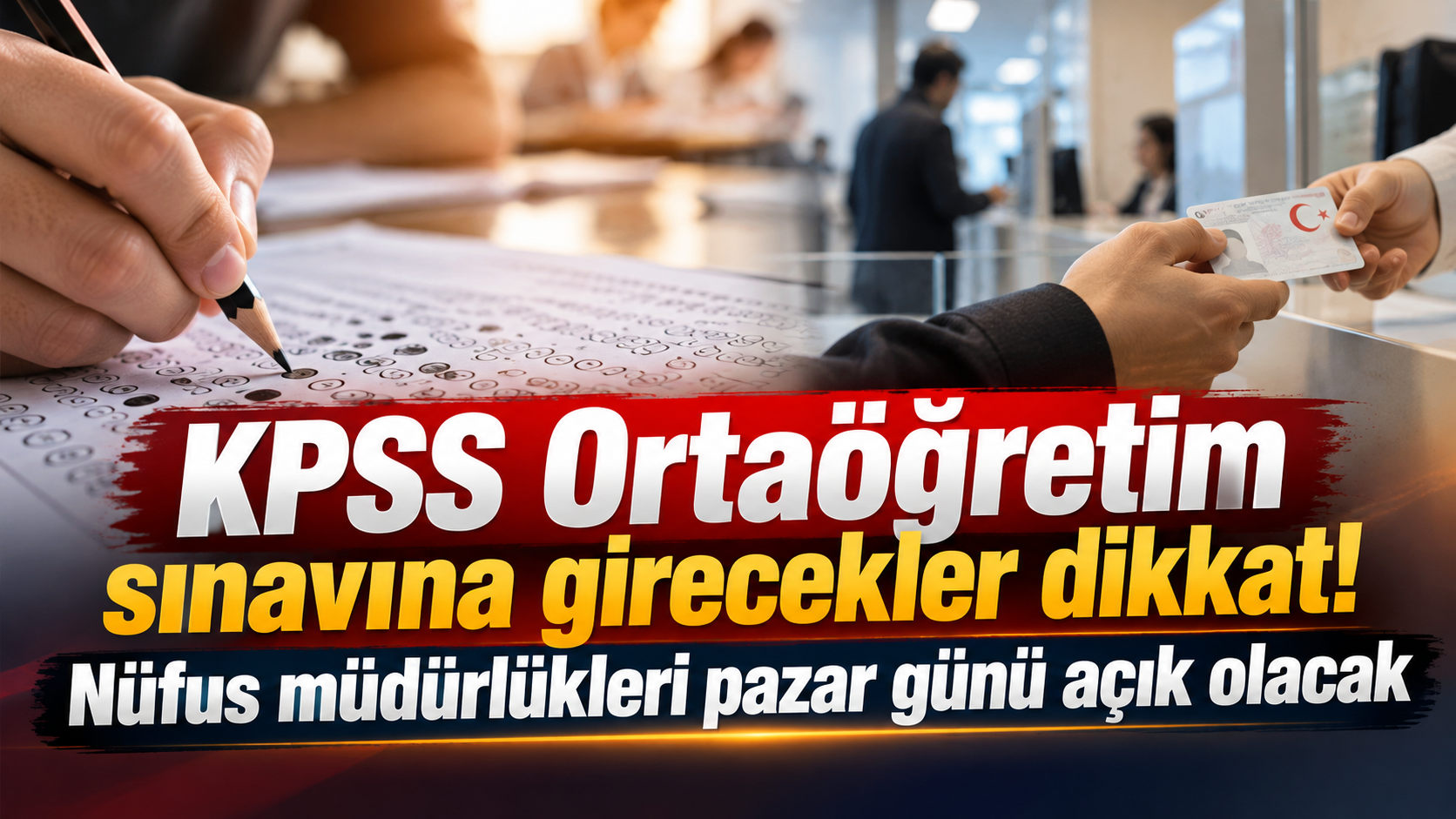 KPSS Ortaöğretim sınavına girecekler dikkat! Nüfus müdürlükleri pazar günü açık olacak