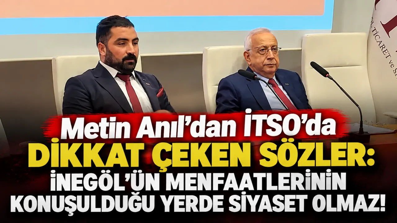 Metin Anıl'dan İtso'da Dikkat Çeken Sözler İnegöl'ün Menfaatlerinin Konuşulduğu Yerde Siyaset Olmaz! Gencgazete