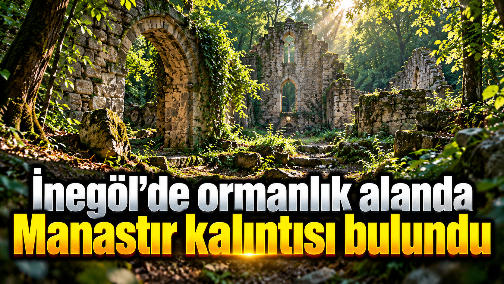 İnegöl’de ormanlık alanda Manastır kalıntısı bulundu
