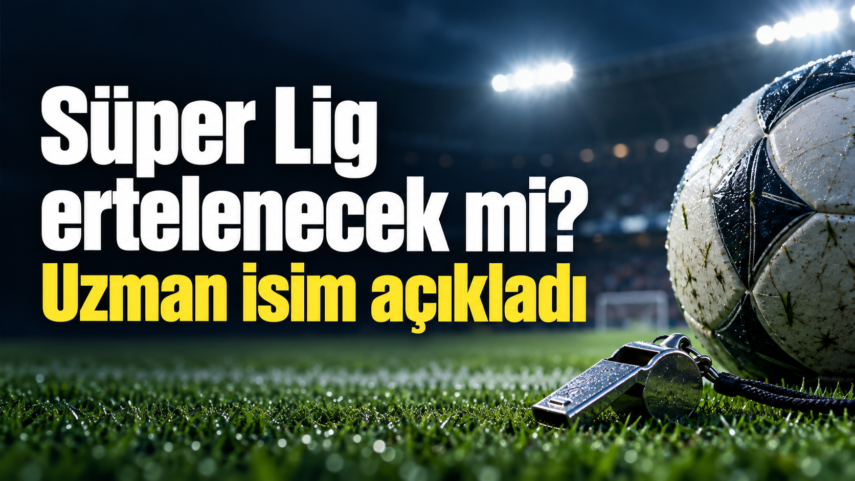 Süper Lig ertelenecek mi? Uzman isim açıkladı