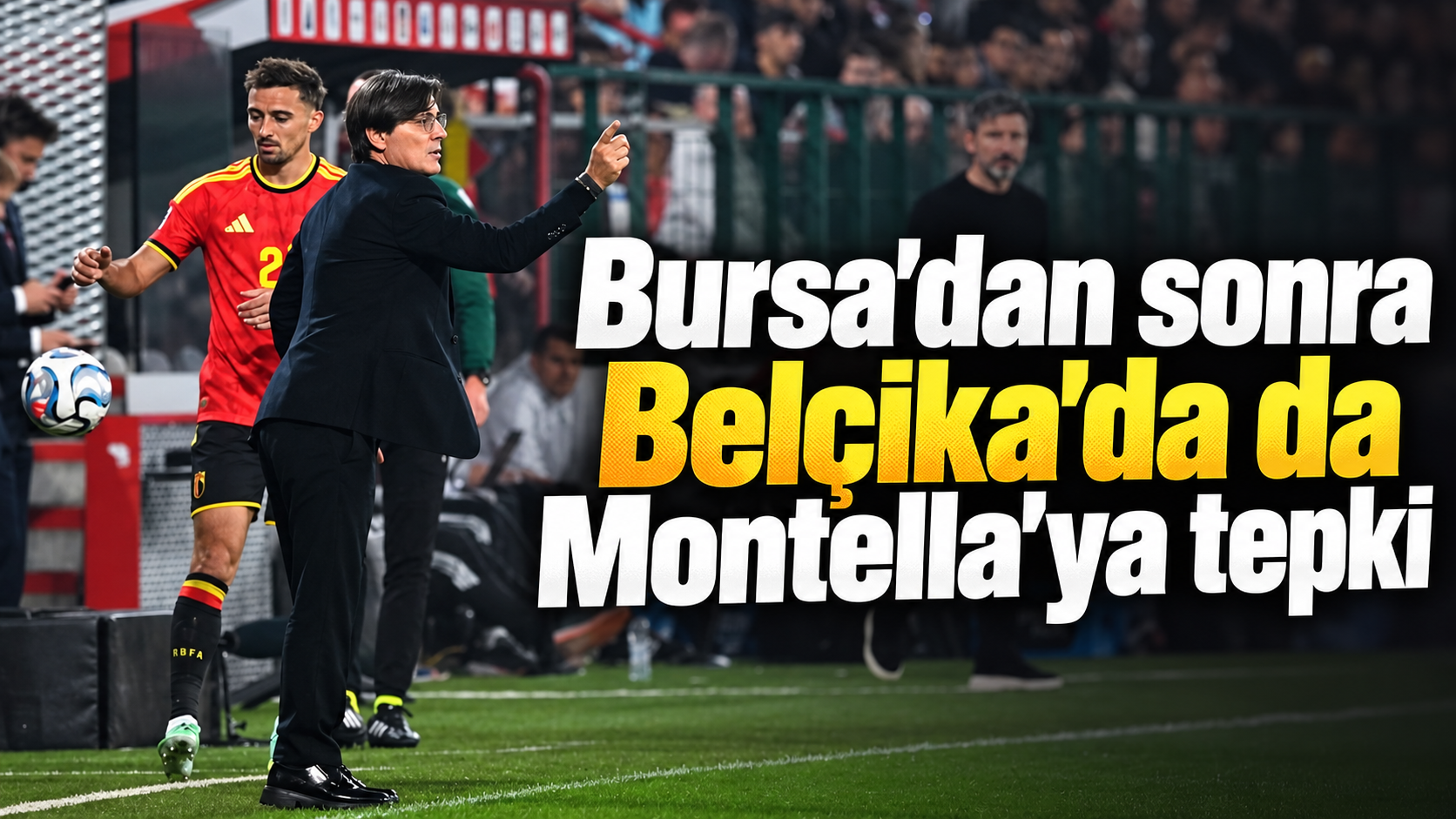 Bursa'dan sonra Belçika'da da Montella 'ya tepki