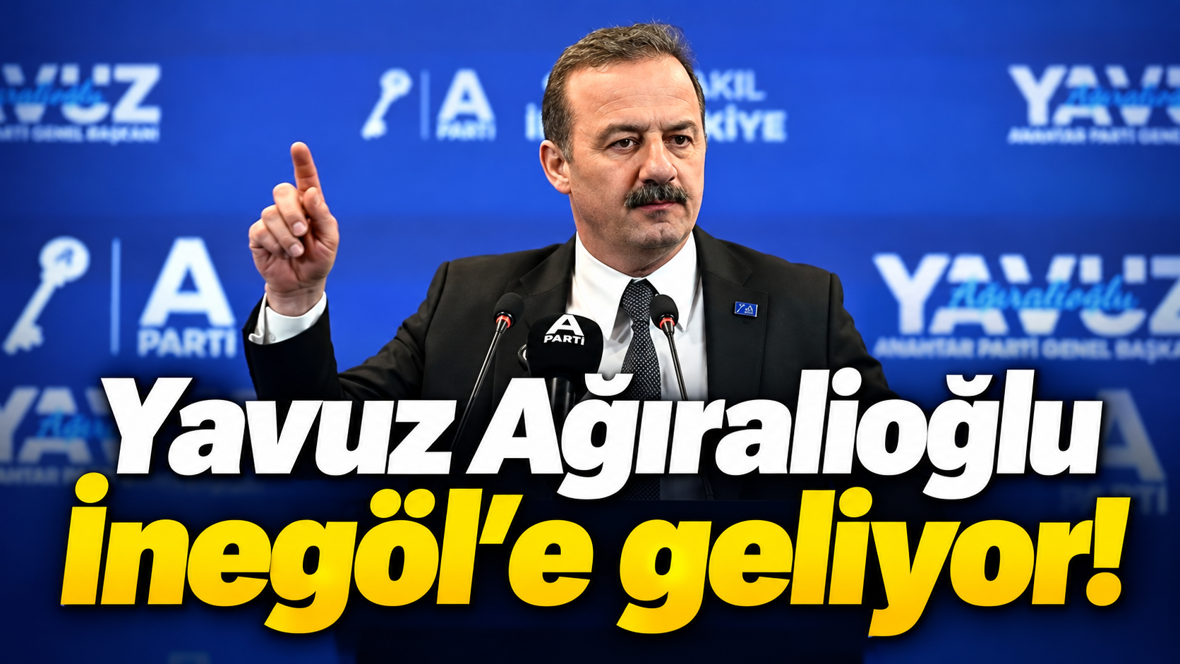 Yavuz Ağıralioğlu İnegöl’e Geliyor
