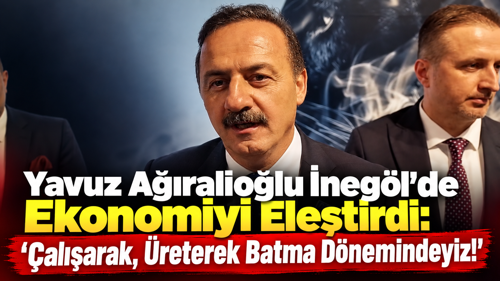 Yavuz Ağıralioğlu’ndan Ekonomi Eleştirisi
