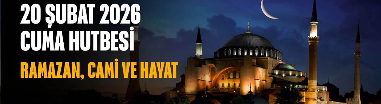 20 Şubat 2026 Cuma Hutbesi | RAMAZAN, CAMİ VE HAYAT