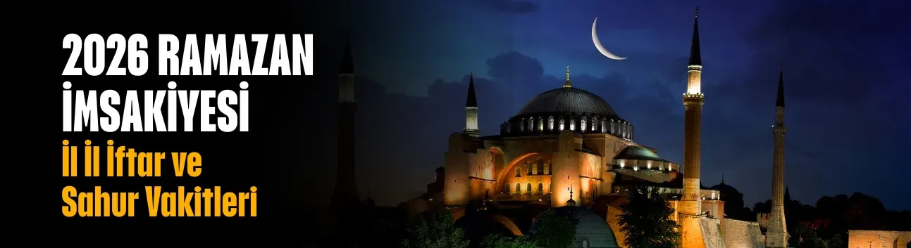 2026 Ramazan İmsakiyesi: İl İl İftar ve Sahur Vakitleri