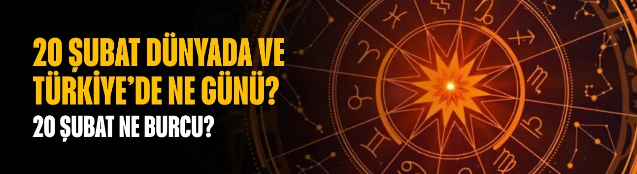 Dünya Sosyal Adalet Günü | 20 Şubat Ne Günü? 20 Şubat Dünyada ve Türkiye’de Ne Günü? 20 Şubat Ne Burcu?
